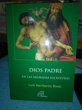 Dios Padre En Las Sagradas Escrituras Luis Heriberto Rivas