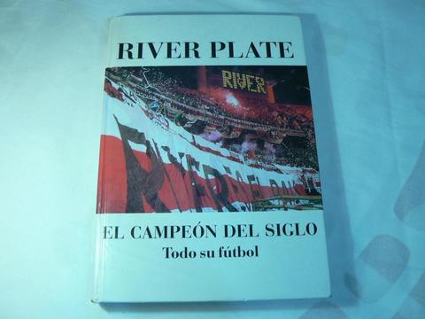 Libro River Plate: El Campeón Del Siglo. Todo su fútbol por M. Ángel Bertolotto. Tapa dura