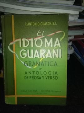 El Idioma Guaraní Gramática Antología De Prosa Verso Guasch