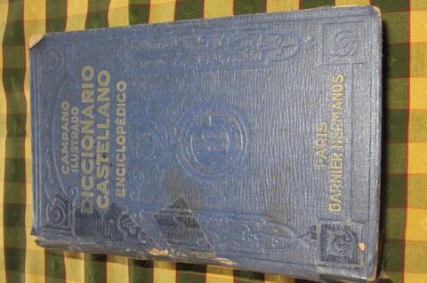 Antiguo diccionario castellano, enciclopédico, Campano ilustrado, ed. paris garnier hermanos!
