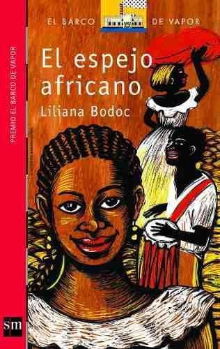 LIBRO El Espejo Africano Liliana Bodoc NUEVO SIN USO