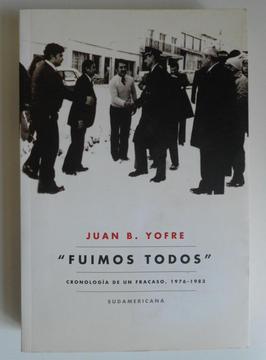 Libro Fuimos Todos Juan Yofre Historia Argentina Dictadura jesslibros