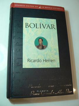 Libro Bolívar por Ricardo Herren. Editorial Planeta. Tapa Dura