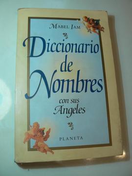 Libro Diccionario de Nombres con sus Ángeles por Mabel Iam. Editorial Planeta