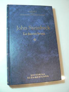 Libro La Fuerza Bruta por John Steinbeck. Editorial Sudamericana. Tapa Dura