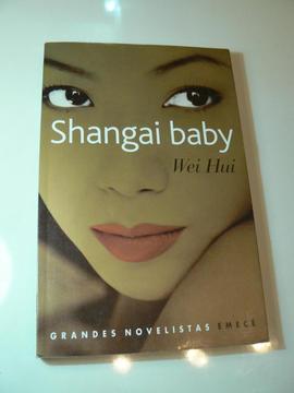 Libro Shangai Baby por Wei Hui. Grandes Novelistas Emecé