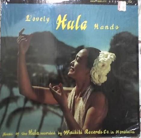 HULA, LOVELY HULA HANDS – GRABADO EN HAWAY POR WAIKIKI RECORDS CO. IN HONOLULU AUDIOMAX