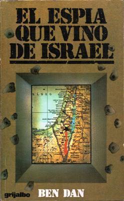 Libro digital: El espía que vino de Israel, de Ben Dan [investigación sobre espionaje]