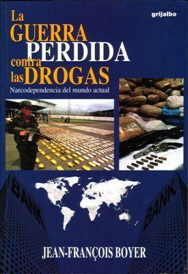 Libro digital: La guerra perdida contra las drogas, de Jean François Boyer [narcotráfico]