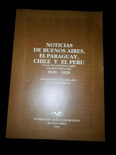 Noticias De Buenos Aires, Paraguay, Chile Y Perú 18201826.libro