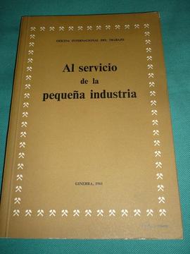 AL SERVICIO DE LA PEQUEÑA INDUSTRIA . OFICINA INTERNACIONAL DEL TRABAJO GINEBRA 1961 OIT