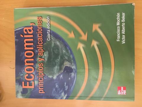 Economía, principios y aplicaciones. Cuarta edición. Francisco Mochón y Victor Alberto Beker. McGrawHill