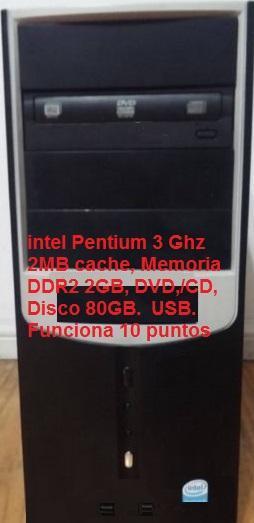 Computadora Intel Pent 3Ghz, Dis80, Mem DDR2 2GB, lectograbadora de DVD y CD, Win7