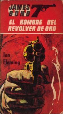 LIQUIDACION DE LIBROS: El hombre del revólver de oro, de Ian Fleming [novela de espionaje]