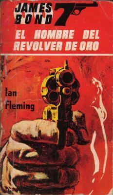LIQUIDACION DE LIBROS: El hombre del revólver de oro, de Ian Fleming [novela de espionaje]