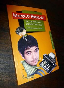 Me Gustaba Mas Cuando Era Hijo _ Marcelo Birmajer / Nuevo