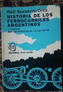 Historia de los ferrocarriles argentinos. Raúl S. Ortiz
