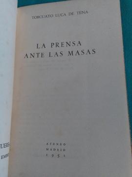 La prensa ante las masas . Torcuato Luca de Tena . Antiguo libro 1952