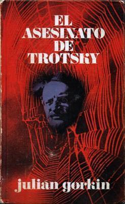LIQUIDACION DE LIBROS: El asesinato de Trotsky, de Julián Gorkin [historia]