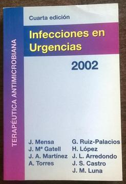 Infecciones en Urgencias. Terapéutica Antimicrobiana. 2002. J. Mensa y otros