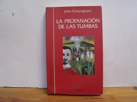 Libro La Profanacion De Las Tumbas John Conyngham