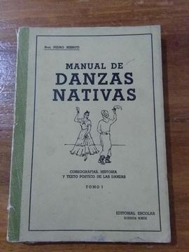 Manual de Danzas Nativas . Pedro Berrutti . TOMO 1