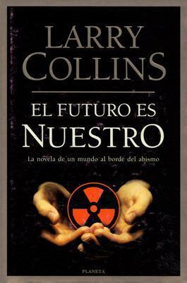 Libro: El futuro es nuestro, de Larry Collins [novela de espionaje]