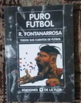 Puro Futbol Roberto Fontanarrosa De la Flor