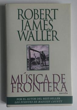 Libro musica de frontera robert james waller novela