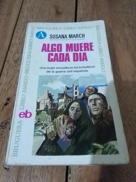 Algo Muere Cada Dia . Susana March Bruguera nro 223 libro amigo