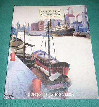 PINTURA ARGENTINA PERIODO 1830 A 1970 EDICIONES BANCO VELOX LIBRO ARTE