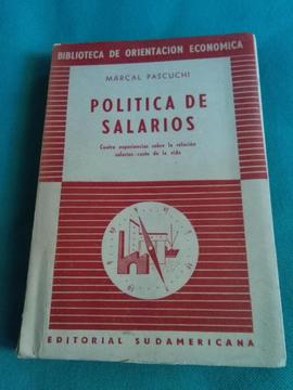 POLITICA DE SALARIOS . MARCAL PASCUCHI LIBRO ECONOMIA . SUDAMERICANA