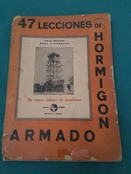 Curso de Hormigón Armado . Raul Borruat EDITORIAL HOBBY . 47 LECCIONES DE HORMIGON ARMADO ANTIGUO LIBRO